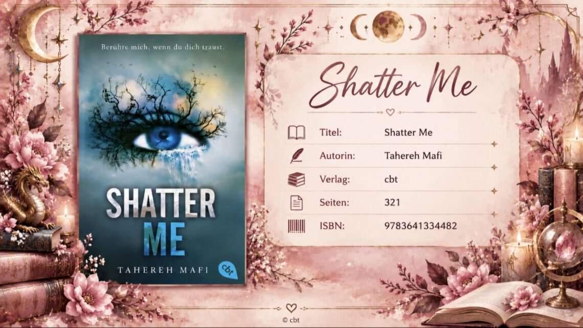 [Rezension] Shatter me, Band 1